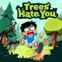 Trees Hate You